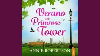 Cap&iacute;tulo 91 - Verano en Primrose Tower