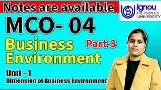 MCO-04 [Unit-1] Dimension of Business Environment. Important Question of Business Environment IGNOU