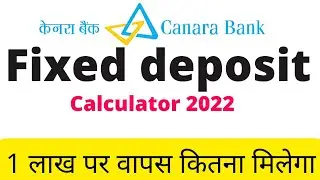 canara bank fixed deposit calculator 2022 | canara bank fixed deposit FD interest rates calculator