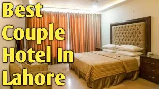 Best Hotel in Lahore Best Couple Hotel in Lahore Railway Station Pakistan 🇵🇰