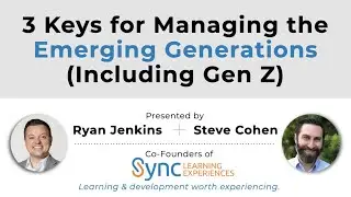 3 Keys for Managing the Emerging Generations Including Gen Z
