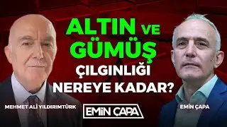 #CANLI Altın ve Gümüş Çılgınlığı Nereye Kadar? | Mehmet Ali Yıldırımtürk & Emin Çapa