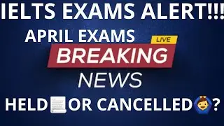 Breaking News | IELTS April Exams Update | IELTS WALA