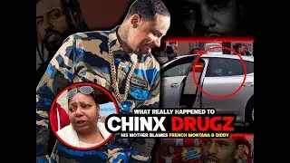 What Really Happened To Chinx Drugz + Chinx Mother Calls Out French Montana & Diddy!!