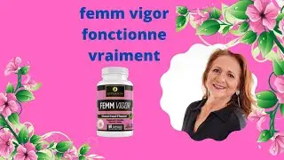 Femm Vigor Customer Reviews | Femm Vigor Ingredients