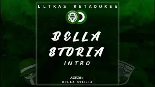 ULTRAS RETADORES - INTRO [ Bella Storia ]