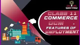 Class 11 Commerce- OCM Chapter 1 - Features Of Employment