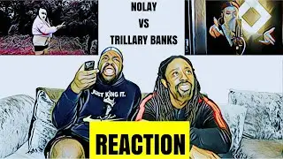 Reaction | Nolay Vs Trillary Banks