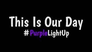 This Is Our Day // World Disabled Day 2018 #PurpleLightUp