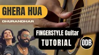 🎸 Ghera Hua (Dhurandhar) – Fingerstyle Guitar Tutorial 🎶 | OneDoctorBand