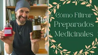 🌿MEDICINA NATURAL - FILTRADO Y ENVASADO DE REMEDIOS NATURALES ✨