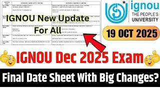 IGNOU Dec 2025 Exam Update || IGNOU Dec 2025 Exam Final Date Sheet