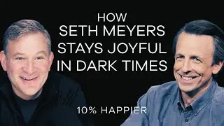How Seth Meyers Stays Joyful in Dark Times