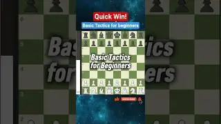 Quick Win! Basic tactics for beginners #chess #chessgame  #tactics