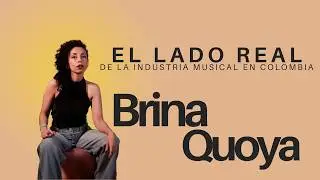 Brina Quoya y el precio de hacer m&uacute;sica en Colombia | Alejandro Mar&iacute;n