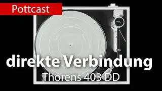 direkte Verbindung - Thorens 403 DD
