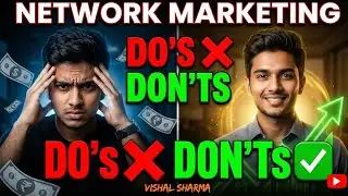 Network Marketing Beginners Guide | Do&rsquo;s & Don&rsquo;ts in Hindi | Truth Nobody Tells You
