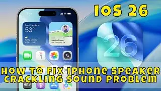 Как исправить проблему с треском динамика iPhone в iOS 26