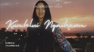 Lalsangzuali Sailo - Kumhlui Ngaihawm