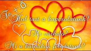 ❤️🧡💝 Hol tart a kapcsolat most, mi a karmikus feladat? - Ikerláng, Lélektárs, Párkapcsolat 💗💙💚
