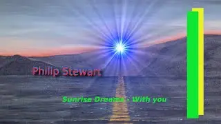 Philip Stewart &ndash; Sunrise Dreams &ndash; With you  Orchester, Scottish Bagpipes and Drums