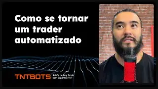 Como se tornar um trader automatizado - #TNTBots #RobosDayTrade #RoboTrader