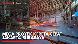 Mega Proyek Kereta Cepat Jakarta-Surabaya | IDX CHANNEL
