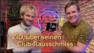 ZID, S&auml;nger und Produzent &uuml;ber seinen Club-Rausschmiss | SVENsationell #8