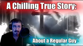A Chilling True Story: About a Regular Guy | Humanly Curious