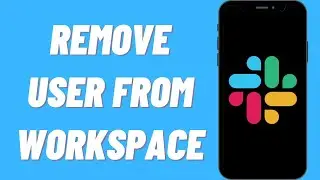 How To Remove User From Workspace On Slack