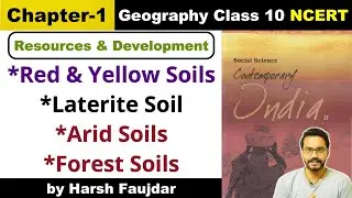 Class 10 Geography NCERT: Chapter 1- Red & Yellow Soil, Laterite Soil, Arid Soil, Forest Soil UPSC