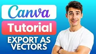 How To Export Your Canva Design To Vector Svg File In Adobe Illustrator (Easiest Way) (2026 Guide)