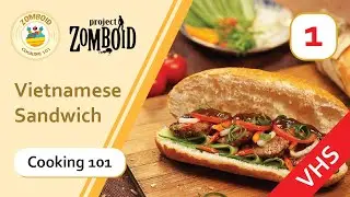 Zomboid Cooking 101 - Vietnamese Sandwich (Project Zomboid)