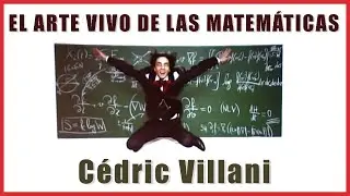 CÉDRIC VILLANI en Guanajuato | El ARTE VIVO de las MATEMÁTICAS