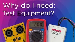 Why do I need Test Equipment?