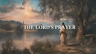 The Lord's Prayer | Matthew 6