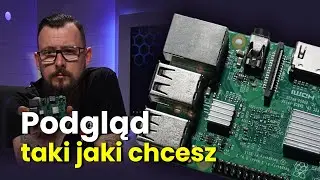 Podgląd z monitoringu w dowolnym układzie przy użyciu Raspberry Pi