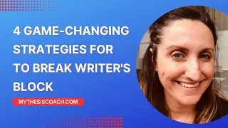 Writer's Block? No Problem! Try These 4 Game-Changing Strategies for Academic Writing