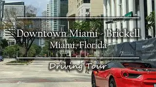 Downtown Miami - Brickell | Driving Tour
