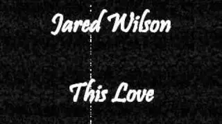 Jared Wilson - This Love