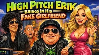 High Pitch Erik Brings In His Fake Girlfriend