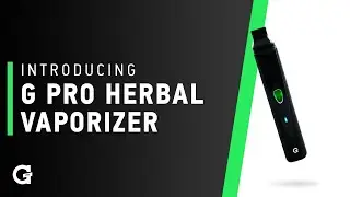 Introducing the G Pro Herbal Vaporizer