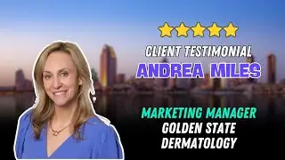 MG Media Creative Testimonial | Andrea - Marketing Manager of Golden State Dermatology