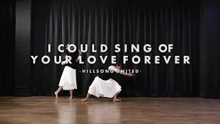 GDC- I Could Sing Of Your Love Forever (Hillsong United) Dance Cover