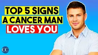 💖Top 5 Signs A Cancer Man LOVES You(Cancer Zodiac Sign♋)