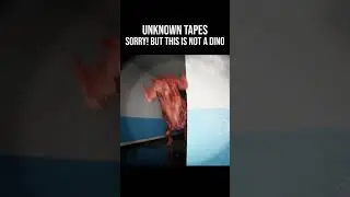 SORRY! BUT THIS IS NOT A DINO | Unknown Tapes