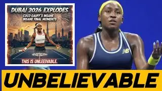 Dubai 2026 EXPLODES After Coco Gauff's Insane Final Moments This Is Unbelievable.