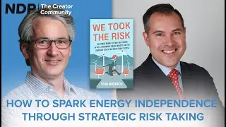 How to Spark Energy Independence Through Strategic Risk Taking | Tom Weirich | S5 E9