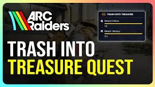 ARC Raiders Trash Into Treasure Quest Guide (Without LOOTING)