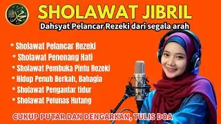 SHOLAWAT PENARIK REZEKI PALING DAHSYAT, Sholawat Nabi Muhammad SAW, SALAWAT JIBRIL PALING MERDU
